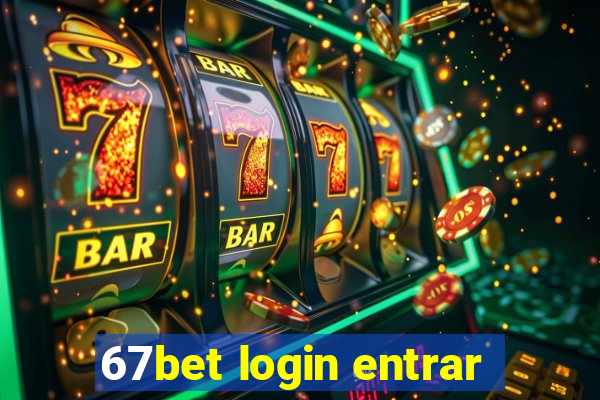 67bet login entrar